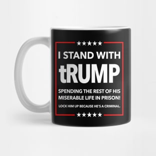 I STAND WITH TRUMP SPENDING THE REST OF HIS miserable LIFE IN PRISON Mug